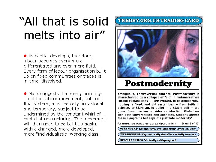 “All that is solid melts into air” As capital develops, therefore, labour becomes every