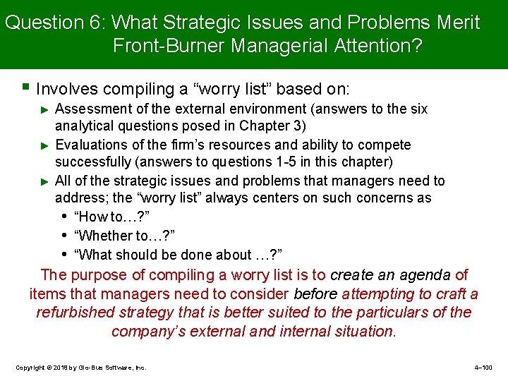 Question 6: What Strategic Issues and Problems Merit Front-Burner Managerial Attention? § Involves compiling