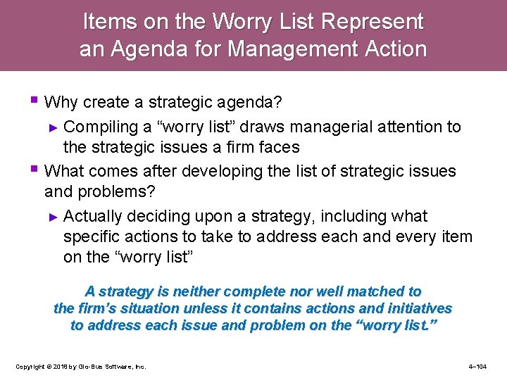 Items on the Worry List Represent an Agenda for Management Action § Why create