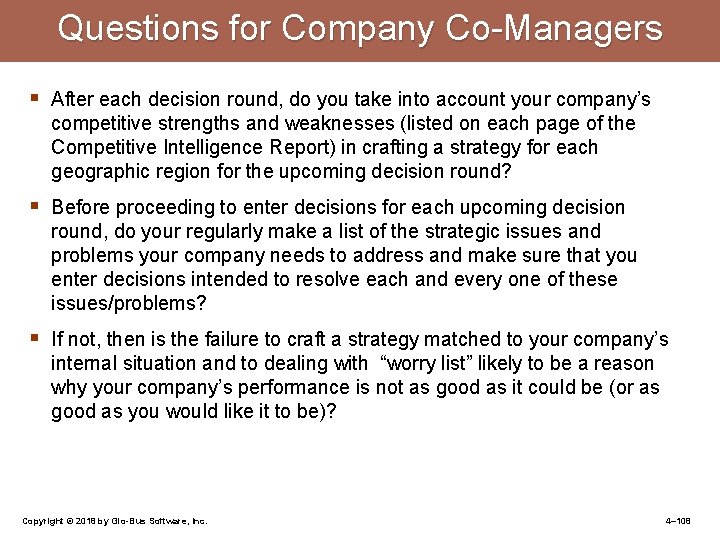 Questions for Company Co-Managers § After each decision round, do you take into account
