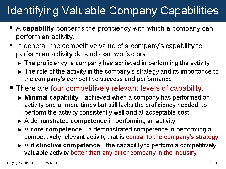 Identifying Valuable Company Capabilities § § A capability concerns the proficiency with which a