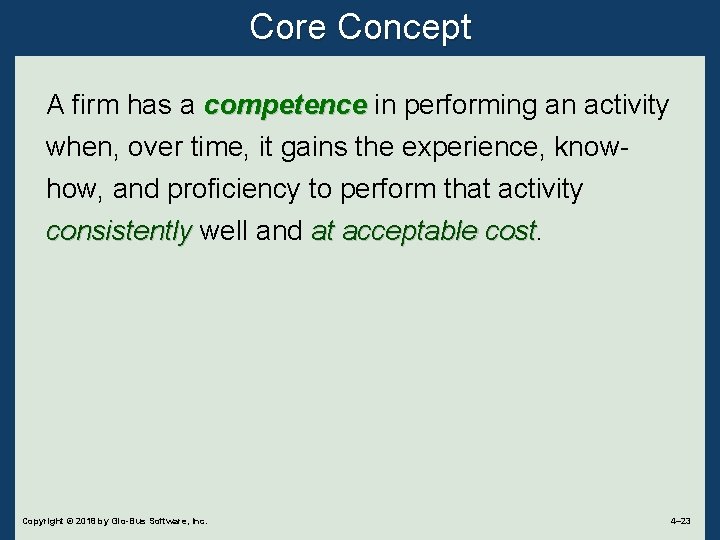 Core Concept A firm has a competence in performing an activity competence when, over