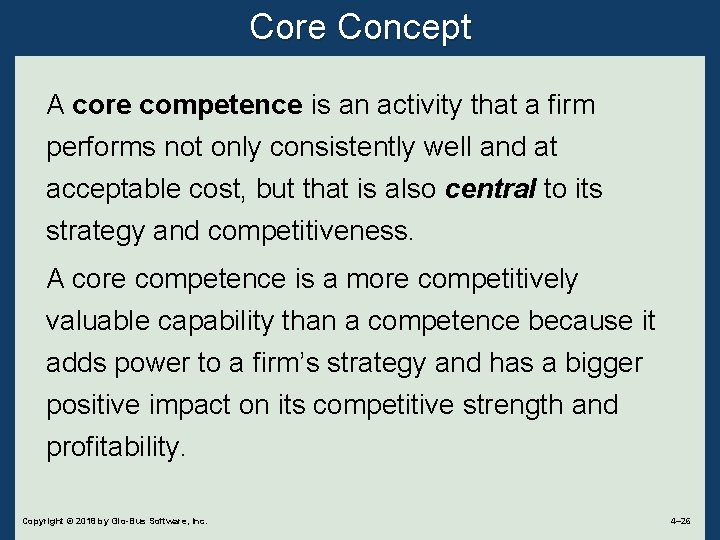 Core Concept A core competence is an activity that a firm performs not only