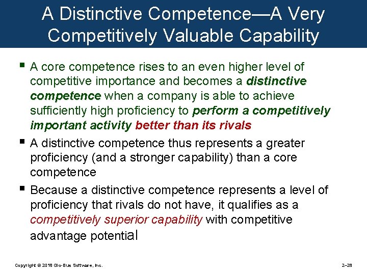 A Distinctive Competence—A Very Competitively Valuable Capability § A core competence rises to an