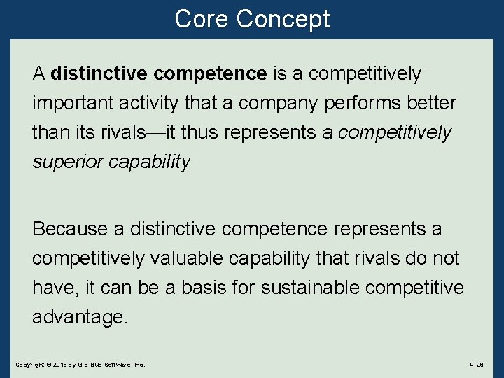 Core Concept A distinctive competence is a competitively important activity that a company performs