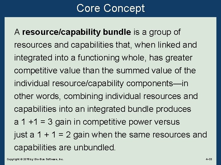 Core Concept A resource/capability bundle is a group of resources and capabilities that, when