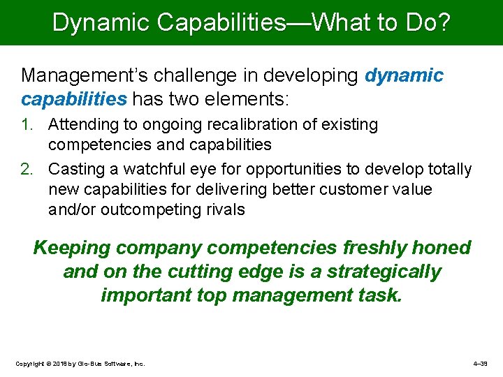 Dynamic Capabilities—What to Do? Management’s challenge in developing dynamic capabilities has two elements: 1.