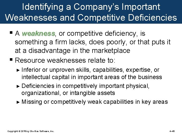 Identifying a Company’s Important Weaknesses and Competitive Deficiencies § A weakness, or competitive deficiency,