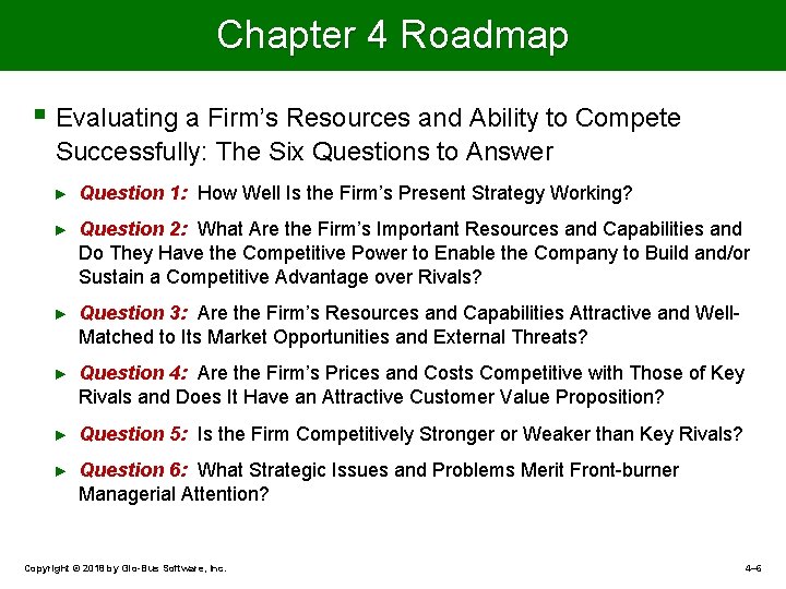 Chapter 4 Roadmap § Evaluating a Firm’s Resources and Ability to Compete Successfully: The