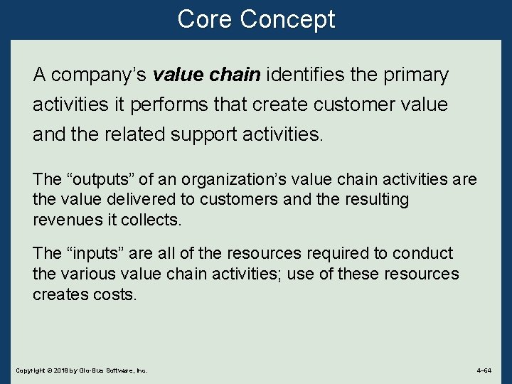 Core Concept A company’s value chain identifies the primary activities it performs that create