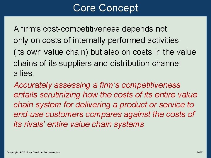 Core Concept A firm’s cost-competitiveness depends not only on costs of internally performed activities