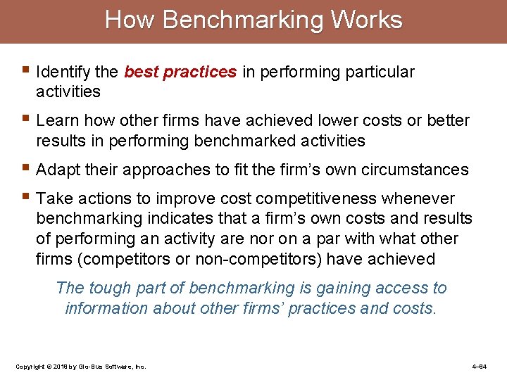 How Benchmarking Works § Identify the best practices in performing particular activities § Learn