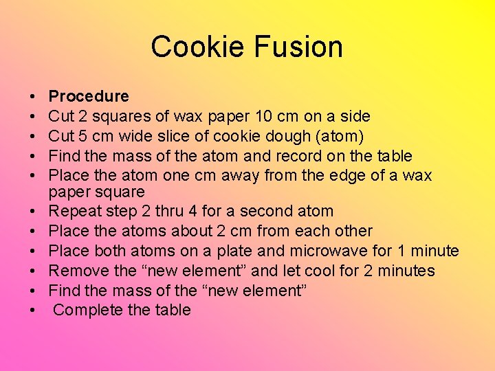 Cookie Fusion • • • Procedure Cut 2 squares of wax paper 10 cm
