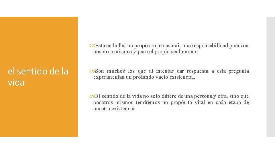 Está en hallar un propósito, en asumir una responsabilidad para con nosotros mismos Está en hallar un propósito, en asumir una responsabilidad para con nosotros mismos
