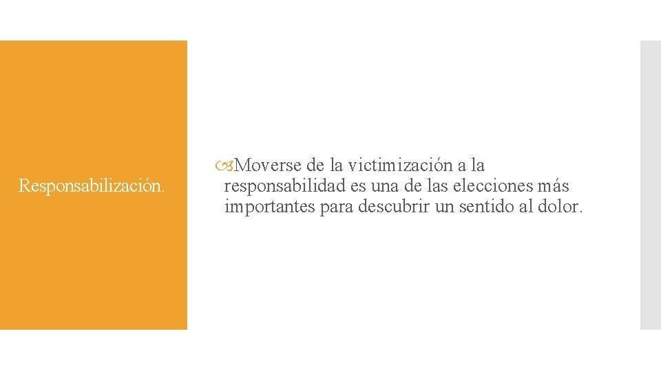 Responsabilización. Moverse de la victimización a la responsabilidad es una de las elecciones más Responsabilización. Moverse de la victimización a la responsabilidad es una de las elecciones más