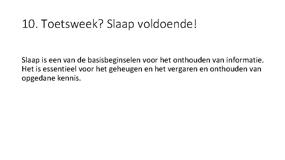 10. Toetsweek? Slaap voldoende! Slaap is een van de basisbeginselen voor het onthouden van