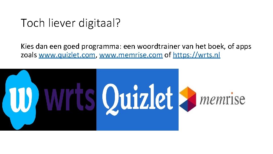 Toch liever digitaal? Kies dan een goed programma: een woordtrainer van het boek, of