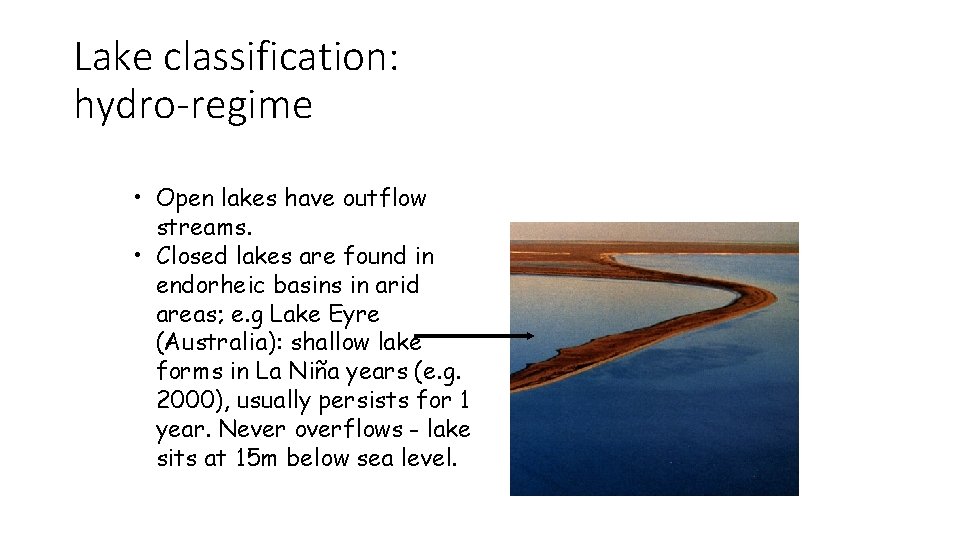 Lake classification: hydro-regime • Open lakes have outflow streams. • Closed lakes are found