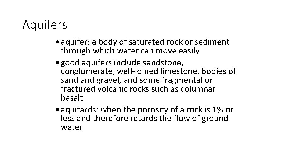 Aquifers • aquifer: a body of saturated rock or sediment through which water can