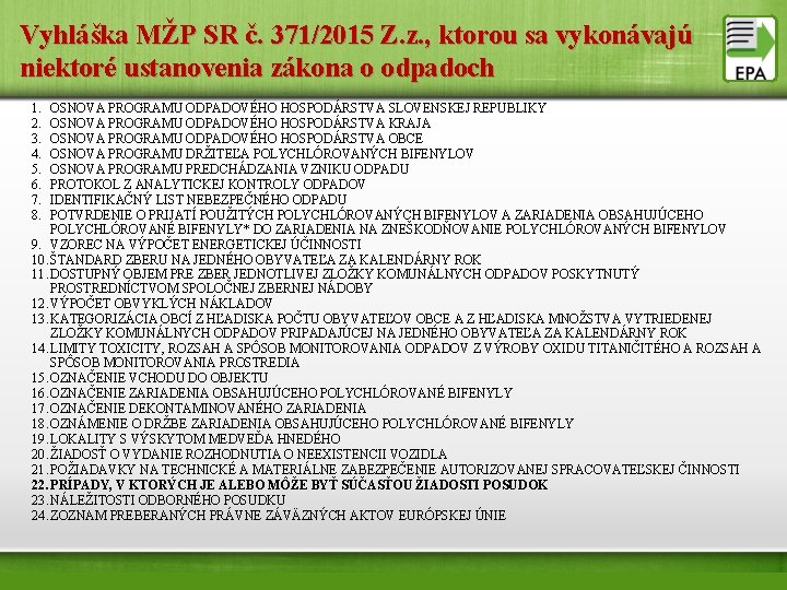 Vyhláška MŽP SR č. 371/2015 Z. z. , ktorou sa vykonávajú niektoré ustanovenia zákona