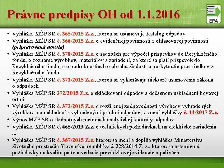 Právne predpisy OH od 1. 1. 2016 • Vyhláška MŽP SR č. 365/2015 Z.