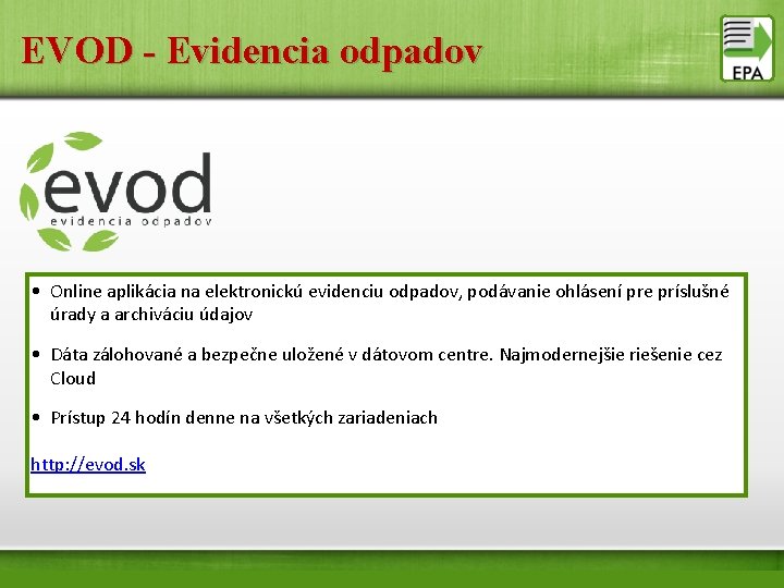 EVOD - Evidencia odpadov • Online aplikácia na elektronickú evidenciu odpadov, podávanie ohlásení pre