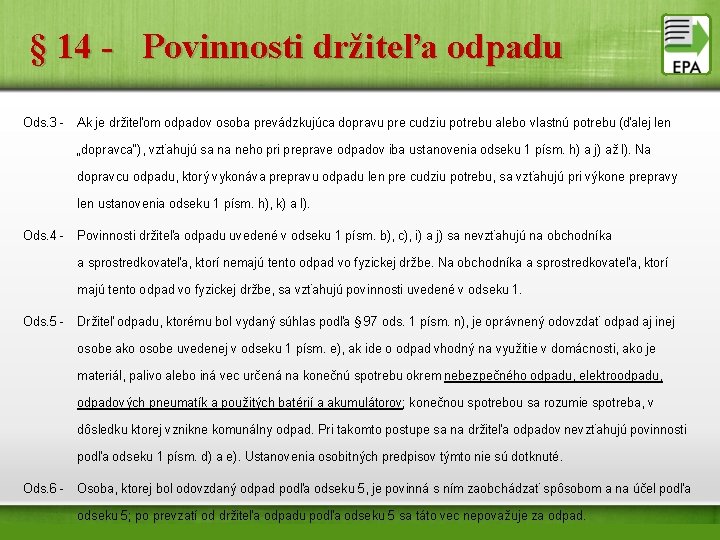 § 14 - Povinnosti držiteľa odpadu Ods. 3 - Ak je držiteľom odpadov osoba