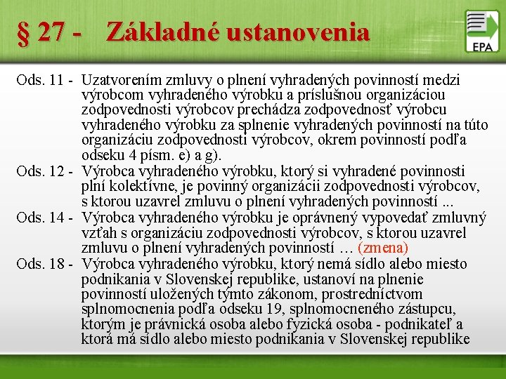 § 27 - Základné ustanovenia Ods. 11 - Uzatvorením zmluvy o plnení vyhradených povinností