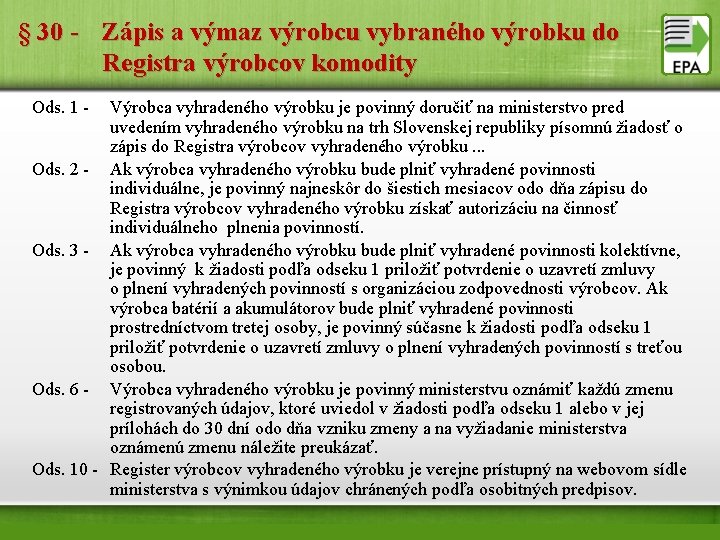 § 30 - Zápis a výmaz výrobcu vybraného výrobku do Registra výrobcov komodity Ods.