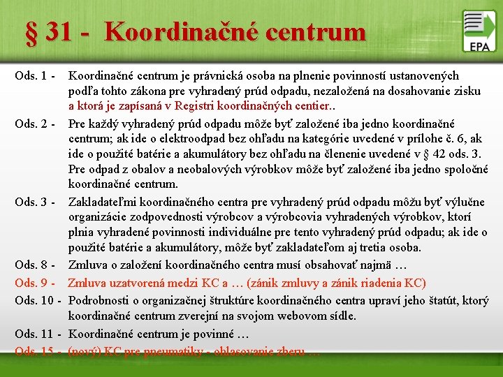 § 31 - Koordinačné centrum Ods. 1 - Koordinačné centrum je právnická osoba na