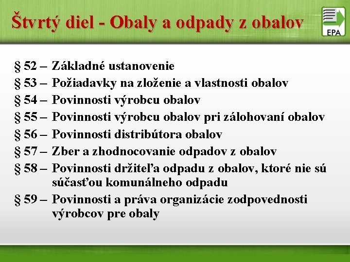 Štvrtý diel - Obaly a odpady z obalov § 52 – Základné ustanovenie §