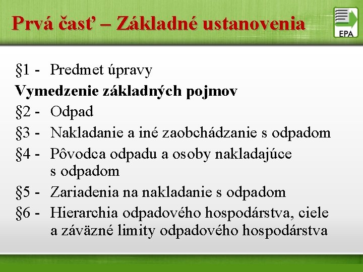 Prvá časť – Základné ustanovenia § 1 - Predmet úpravy Vymedzenie základných pojmov §