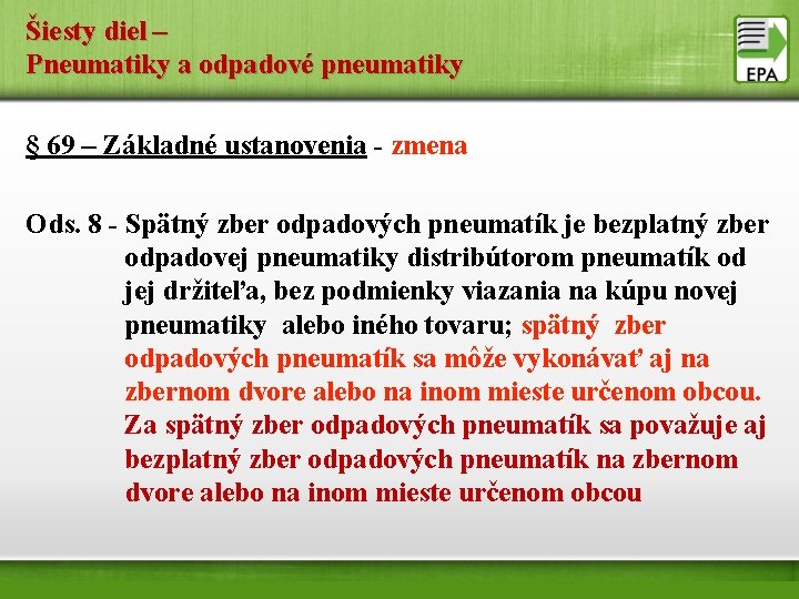 Šiesty diel – Pneumatiky a odpadové pneumatiky § 69 – Základné ustanovenia - zmena