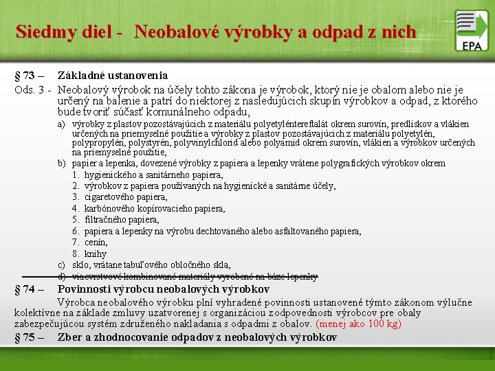 Siedmy diel - Neobalové výrobky a odpad z nich § 73 – Základné ustanovenia