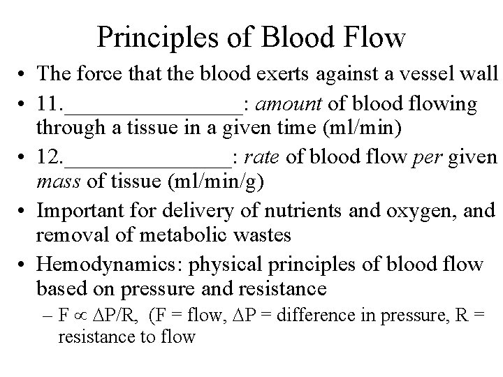 Principles of Blood Flow • The force that the blood exerts against a vessel