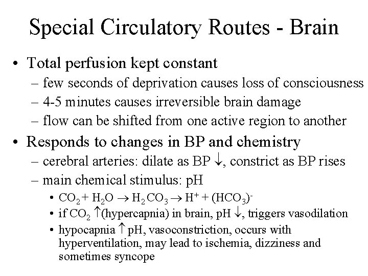 Special Circulatory Routes - Brain • Total perfusion kept constant – few seconds of