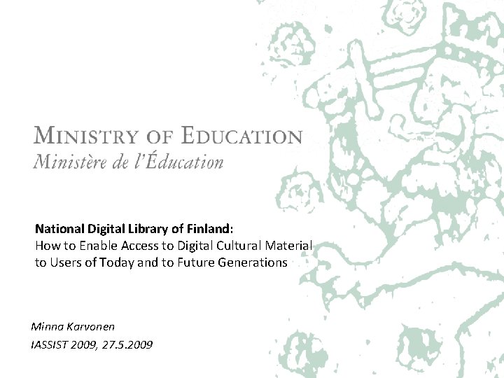 National Digital Library of Finland: How to Enable Access to Digital Cultural Material to