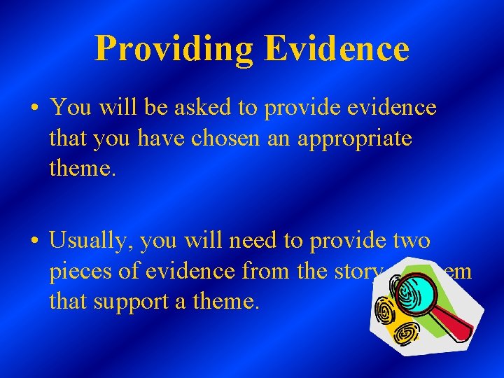 Providing Evidence • You will be asked to provide evidence that you have chosen Providing Evidence • You will be asked to provide evidence that you have chosen