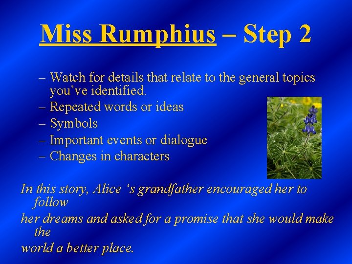 Miss Rumphius – Step 2 – Watch for details that relate to the general Miss Rumphius – Step 2 – Watch for details that relate to the general