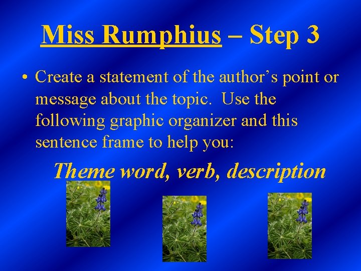 Miss Rumphius – Step 3 • Create a statement of the author’s point or Miss Rumphius – Step 3 • Create a statement of the author’s point or