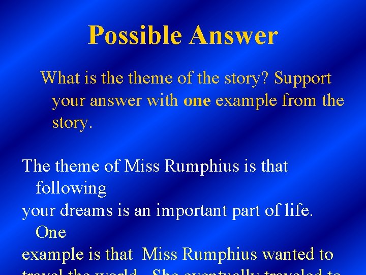 Possible Answer What is theme of the story? Support your answer with one example Possible Answer What is theme of the story? Support your answer with one example