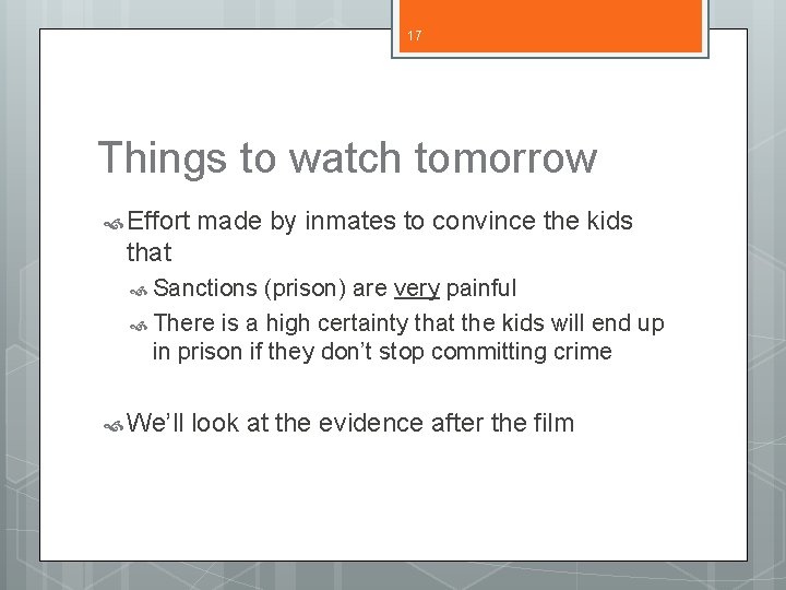 17 Things to watch tomorrow Effort made by inmates to convince the kids that