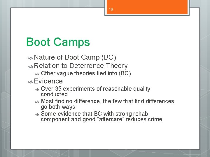 19 Boot Camps Nature of Boot Camp (BC) Relation to Deterrence Theory Other vague