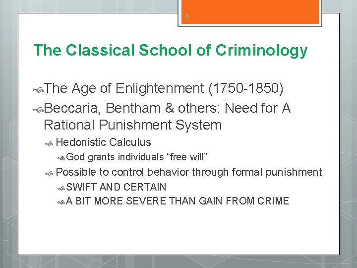 4 The Classical School of Criminology The Age of Enlightenment (1750 -1850) Beccaria, Bentham