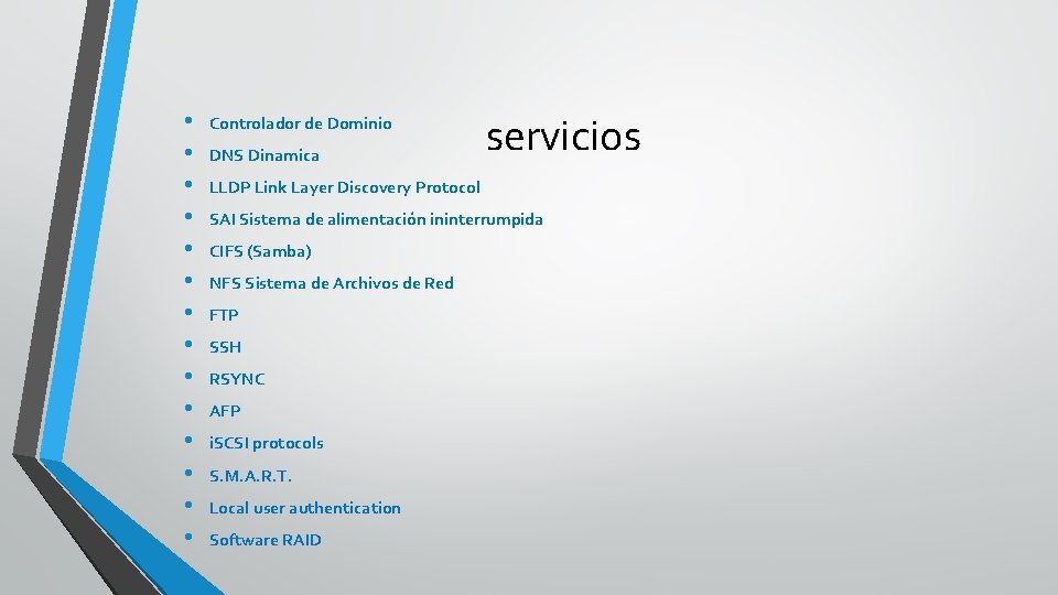  • • • • Controlador de Dominio DNS Dinamica servicios LLDP Link Layer