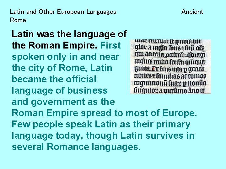 Latin and Other European Languages Rome Ancient Latin was the language of the Roman