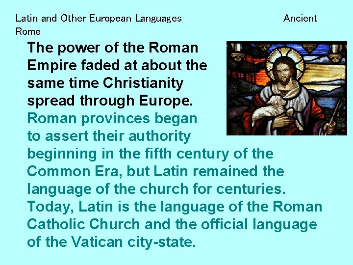 Latin and Other European Languages Rome Ancient The power of the Roman Empire faded