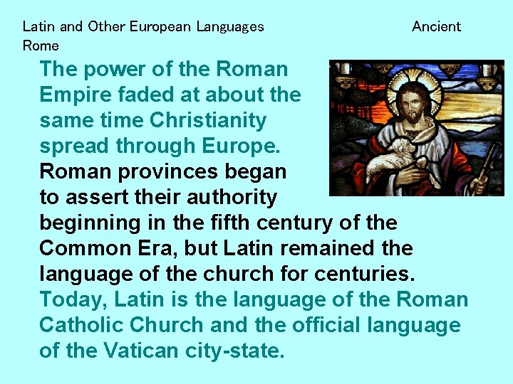 Latin and Other European Languages Rome Ancient The power of the Roman Empire faded