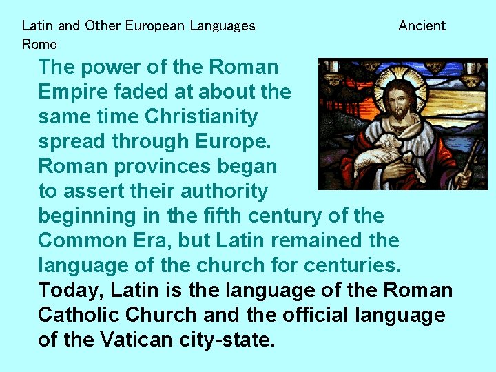 Latin and Other European Languages Rome Ancient The power of the Roman Empire faded