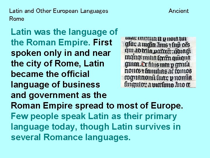 Latin and Other European Languages Rome Ancient Latin was the language of the Roman